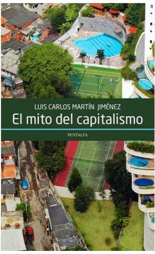 El mito del capitalismo | 9788478486205 | Martín Jiménez, Luis Carlos
