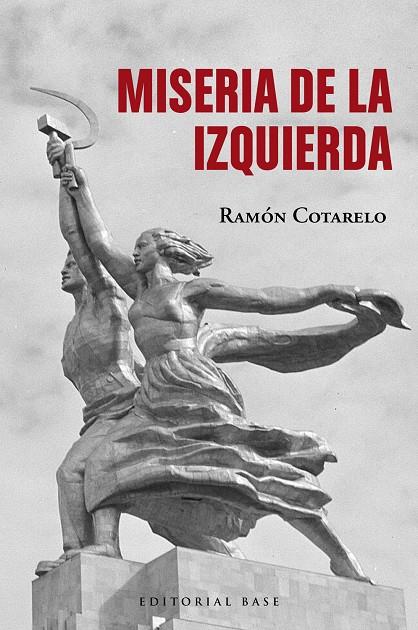 Miseria de la izquierda | 9788410043220 | Cotarelo, Ramón