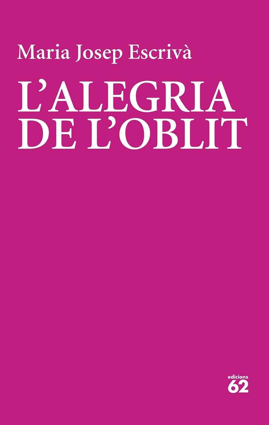 L'alegria de l'oblit | 9788429782356v | Escrivà Vidal, Maria Jopep