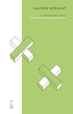 EL OPTIMISMO CRUEL | 9789871622870 | , LAUREN BERLANT