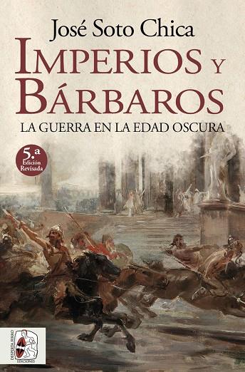 Imperios y bárbaros | 9788412744309 | Soto Chica, José