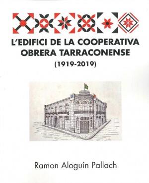 L'edifici de la cooperativa obrera tarraconense | 9788494997327 | Aloguín Pallach, Ramon
