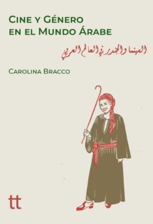 CINE Y GÉNERO EN EL MUNDO ÁRABE | 9786319056402 | BRACCO, CAROLINA