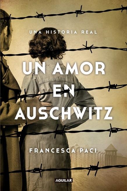 Un amor en Auschwitz | 9788403517509 | Paci, Francesca