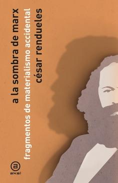 A LA SOMBRA DE MARX | 9788446057352 | Rendueles, César