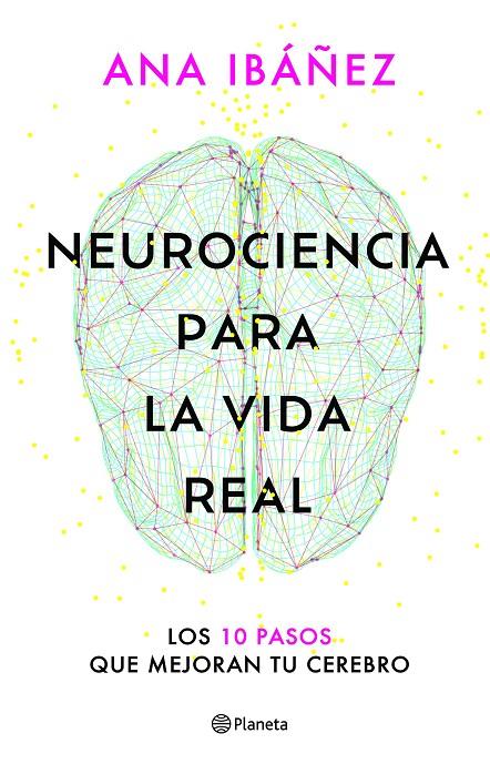 Neurociencia para la vida real | 9788408317210 | Ibáñez, Ana