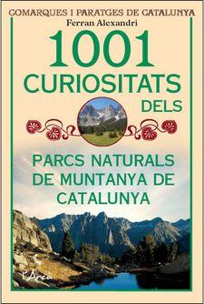 1001 curiositats dels parcs naturals de muntanya de Catalunya | 9788494928673 | Alexandri Palom, Ferran
