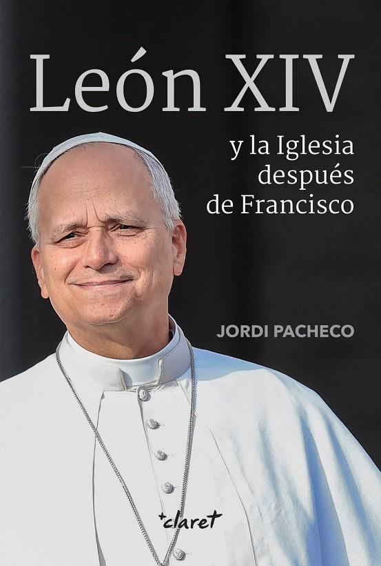 LEÓN XIV Y LA IGLESIA DESPUÉS DE FRANCISCO | 9788491366508 | Pacheco García, Jordi