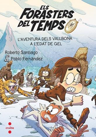 Els Forasters del Temps 16. L'aventura dels Vallbona a l'edat de gel | 9788466156387 | Fernández Vázquez, Pablo / Santiago, Roberto