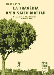 La tragèdia d'en Saied Mattar | 9788412703719 | Kayyal, Majd