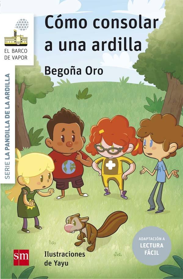 Cómo consolar a una ardilla (Lectura Fácil) | 9788491072737 | Oro Pradera, Begoña