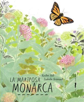 LA MARIPOSA MONARCA | 9788412970159 | , KIRSTEN HALL
