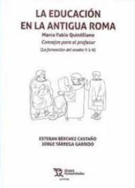 La Educación en la Antigua Roma. Marco Fabio Quintiliano | 9788418534324 | Berchez Castaño, Esteban