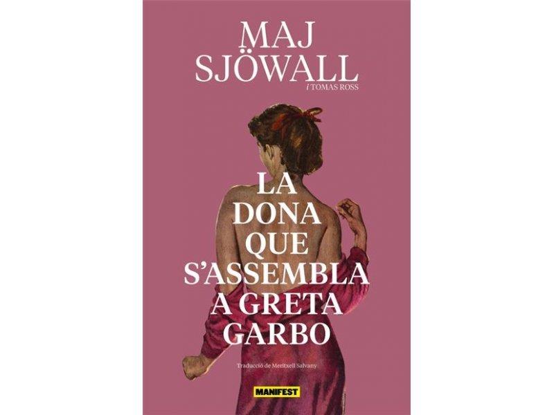 La dona que s'assembla a Greta Garbo | 9788419719461 | Sjöwall, Maj