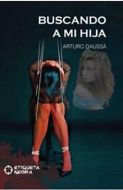 BUSCANDO A MI HIJA | 9788412660494 | DAUSSÀ LAPUERTA,ARTURO
