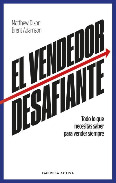 El vendedor desafiante | 9788418308086 | Dixon, Matthew / Adamson, Brent