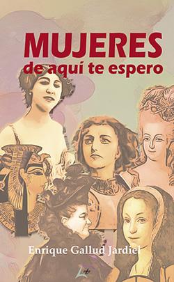Mujeres de aquí te espero | 9788412928167 | Gallud Jardiel, Enrique