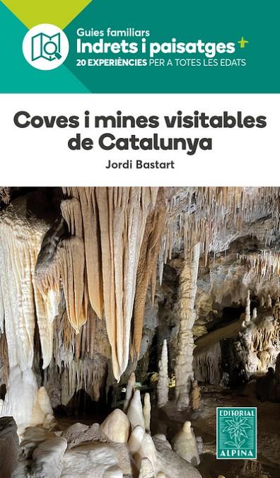 COVES I MINES VISITABLES DE CATALUNYA | 9788480909457 | BASTART, JORDI