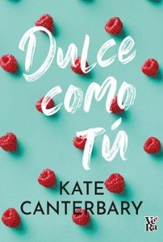 Dulce como tú | 9788419873255 | Canterbary, Kate