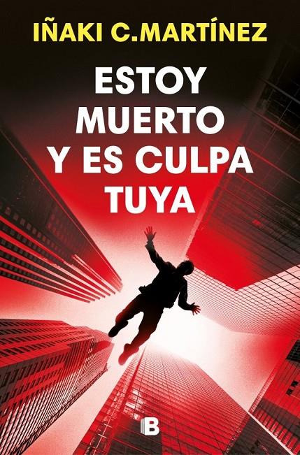 Estoy muerto y es culpa tuya | 9788466684477 | C. Martínez, Iñaki
