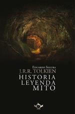 J.R.R. Tolkien: Historia, Leyenda, Mito | 9788418168833 | Segura Fernández, Eduardo