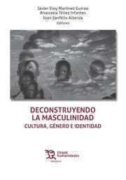 Desconstruyendo la masculinidad. Cultura, género e identidad | 9788417706296 | Martínez Guirao, Javier Eloy