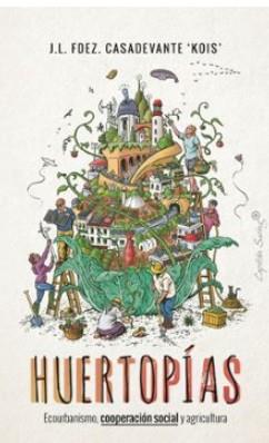 Huertopías | 9788412953145 | Fernández casadevante KOIS, José Luis