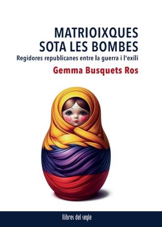 Matrioixques sota les bombes | 9788481280661 | Busquets Ros, Gemma