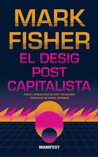 El desig postcapitalista | 9788419719980 | Fisher, Mark