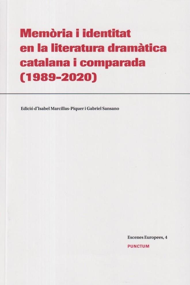 MEMÒRIA I IDENTITAT EN LA LITERATURA DRAMÀTICA CATALANA I COMPARADA (1989-2020) | 9788412330373