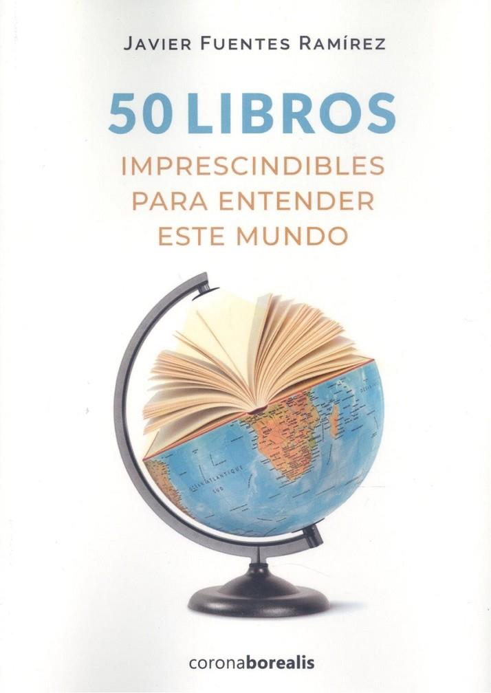 50 LIBROS IMPRESCINDIBLES ENTENDER ESTE | 9788412553130 | Fuentes Ramírez, Javier