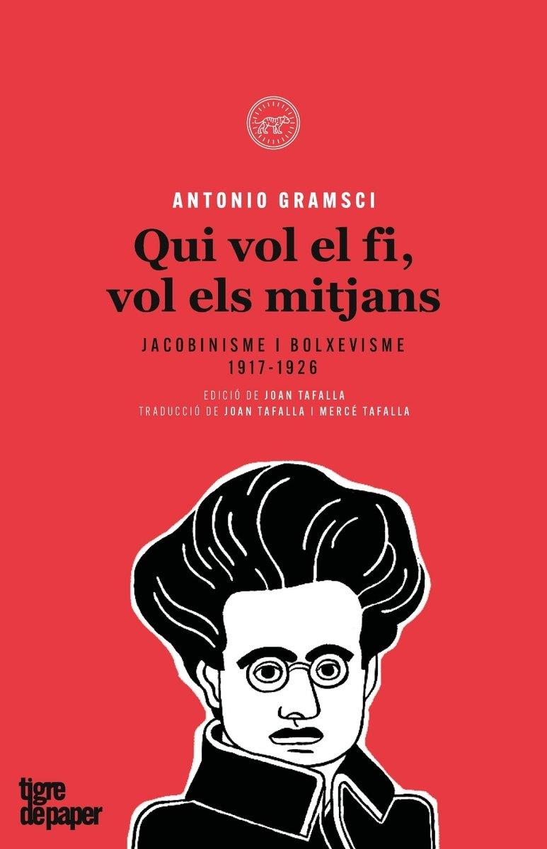 Qui vol el fi, vol els mitjans | 9788416855377 | Gramsci, Antonio Gramsci