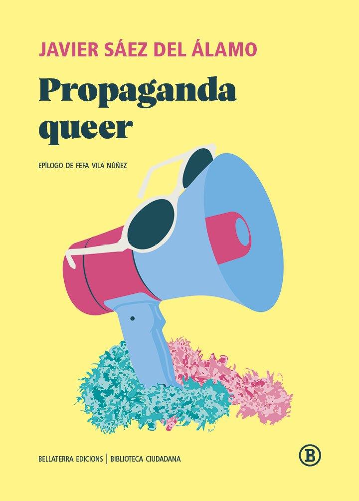 Propaganda queer | 9791387639730 | Sáez del Álamo, Javier