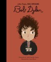 BOB DYLAN LITTLE PEOPLE BIG DREAMS | 9780711246744 | MARIA ISABEL SANCHEZ VEGARA