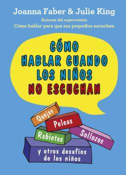 COMO HABLAR CUANDO LOS NIÑOS NO ESCUCHAN | 9788497991803 | FABER, JOANNA / KING, JULIE