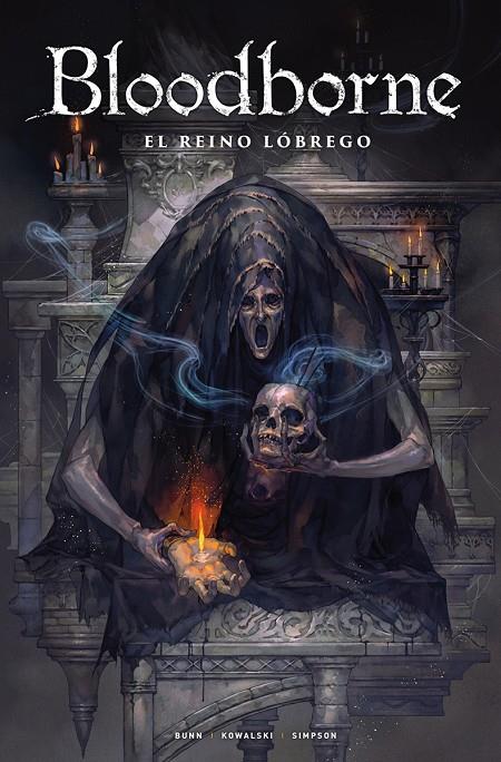 BLOODBORNE 06. EL REINO LÓBREGO | 9788467976465 | BUNN, CULLEN / KOWALSKI, PIOTR / SIMPSON, BRAD