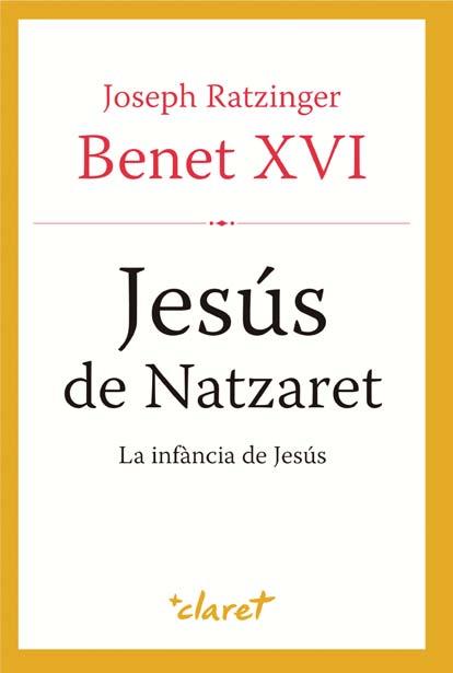 Jesús de Natzaret. La infància de Jesús | 9788498467659 | Benet XVI