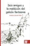 Seis amigos y la maldición del galeón fantasma | 9788419454430 | Latorre Viñes, Andrea