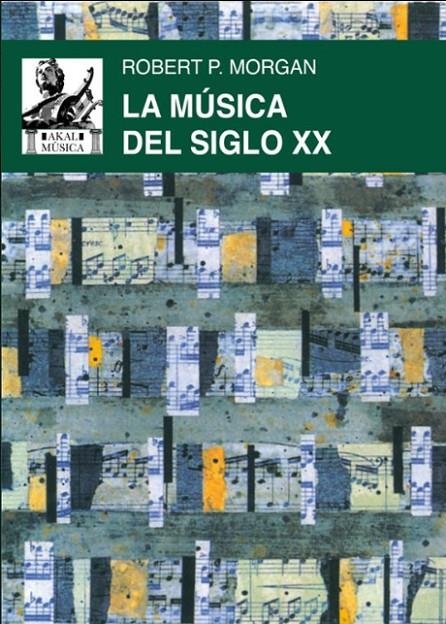 MUSICA DEL SIGLO XX, LA | 9784460580456 | Morgan, Robert P.