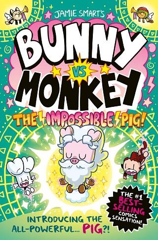 Bunny Vs Monkey: The Impossible Pig | 9781788453127 | Smart, Jamie