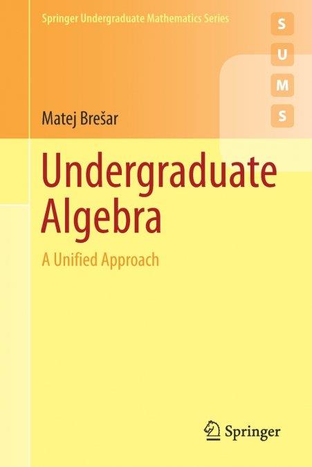Undergraduate Algebra | 9783030140526 | , Matej Brear