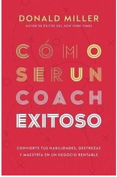 COMO SER UN COACH EXITOSO | 9798887692913 | DONALD MILLER