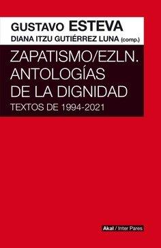 Zapatismo/ezln. antologías de la dignidad | 9786078898718 | Diana Itzu Gutierrez Luna