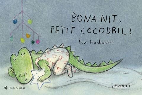 Bona nit, petit cocodril! | 9788426149527 | Montanari, Eva