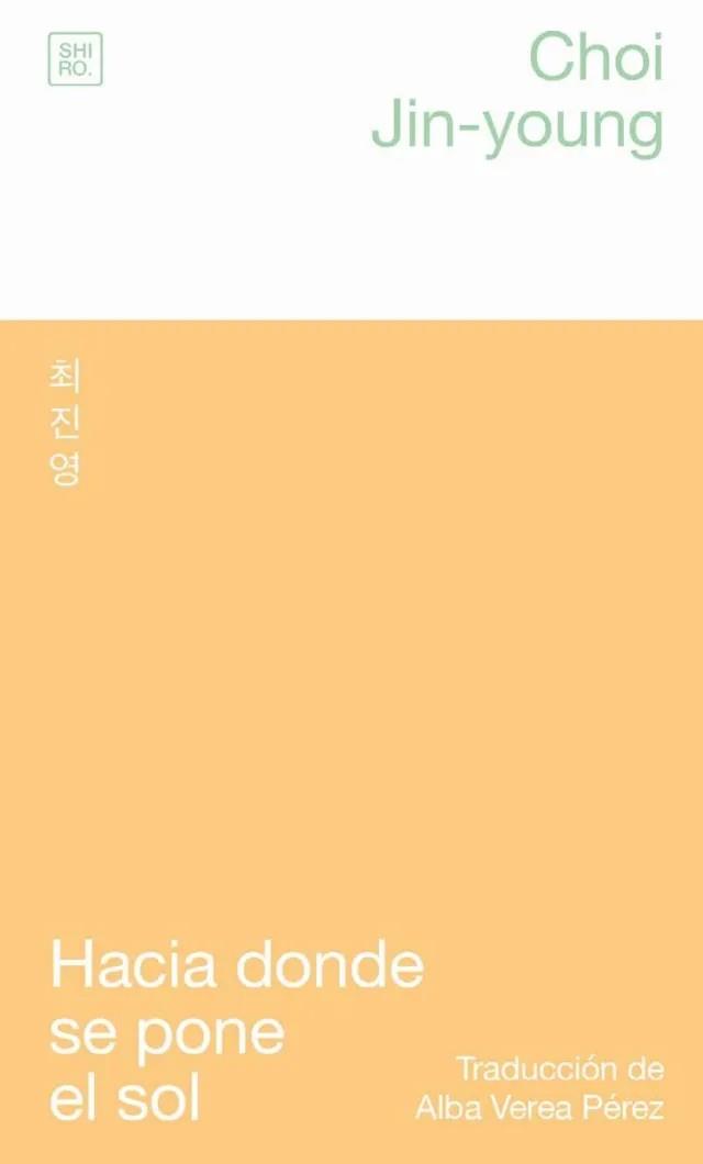 Hacia donde se pone el sol | 9788412764451 | Choi, Jin-young