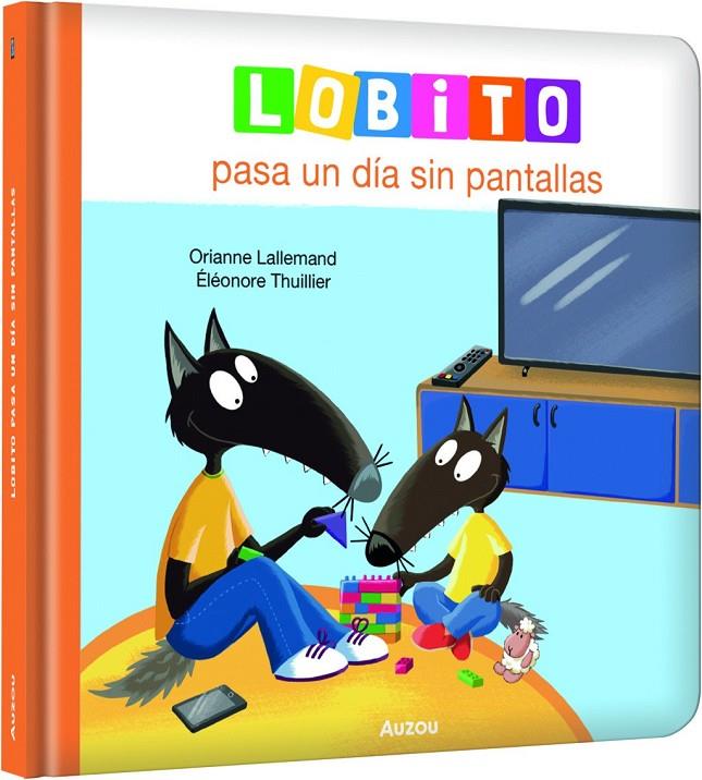 Lobito pasa un día sin pantallas | 9791039576208 | Lallemand, Orianne / Thuillier, Eleonore
