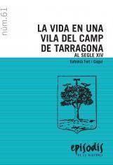 La vida en una vila del Camp de Tarragona al segle XIV | 9788423207497 | Fort i Cogul, Eufemià