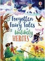 Forgotten fairytales of unlikely heroes | 9781801310239