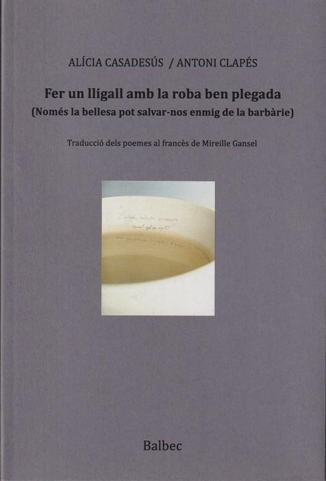 FER UN LLIGALL AMB LA ROBA BEN PLEGADA | 9788481280371 | ALÍCI CASADESÚS, ANTONI CLAPÉS