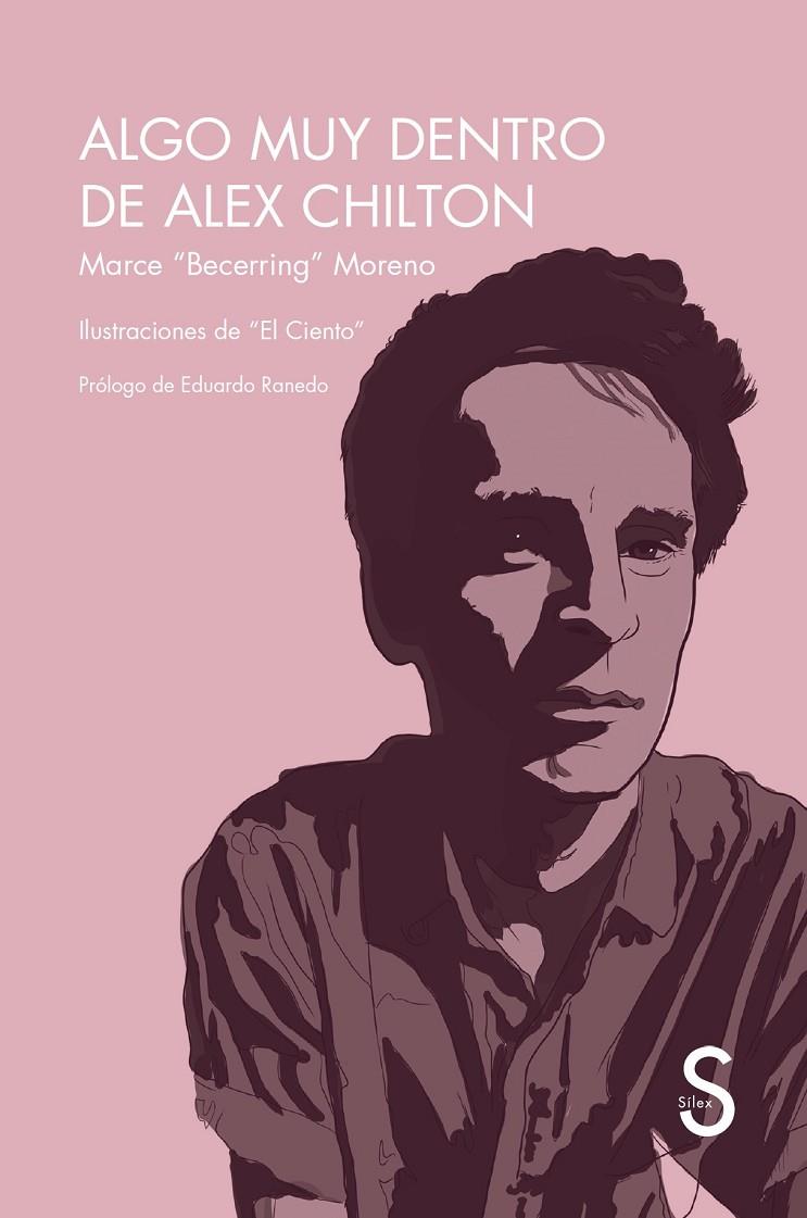 Algo muy dentro de Alex Chilton | 9788410267121 | "Becerring" Moreno, Marce